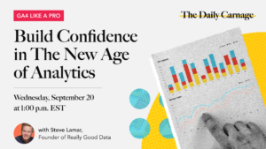 GA4 Like a Pro: Build Confidence in The New Age of Analytics with Steve Lamar, founder of Really Good Data