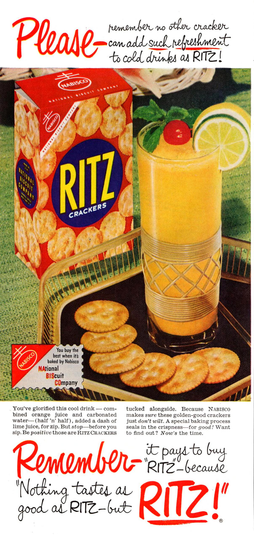 Remember it pays to buy "RITZ-Gecause Nothing , tastes as good al RITZ-but RiTZ!"