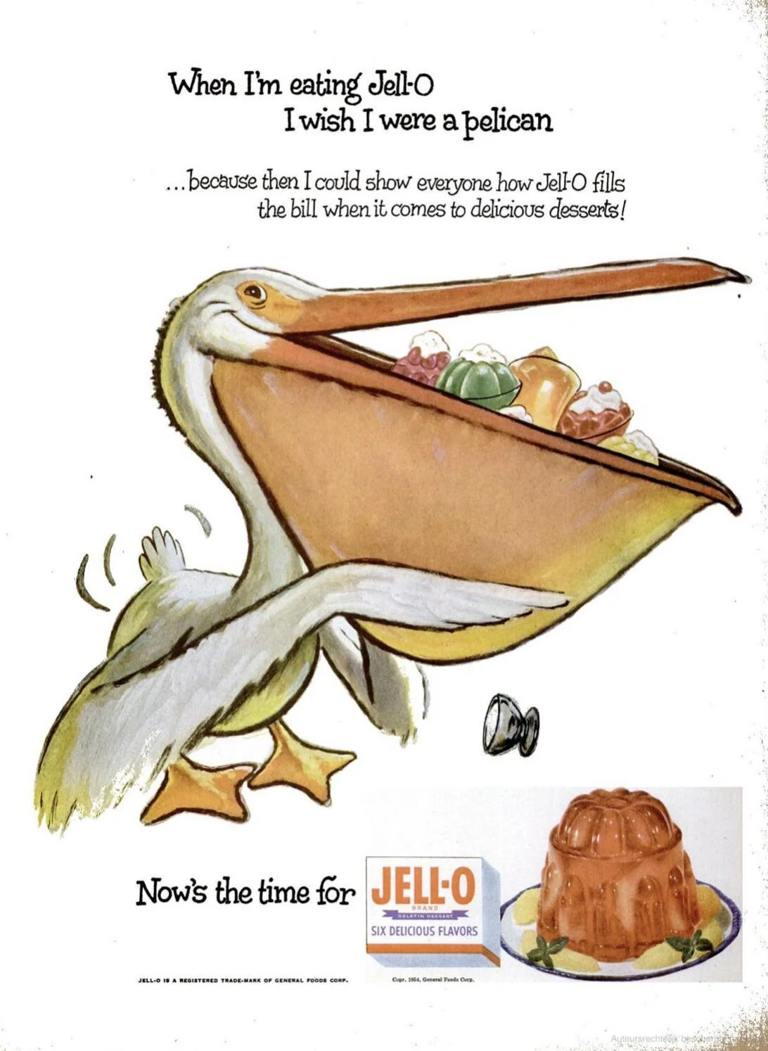When I'm eating dell O I wish I were a pelican because then I could show everyone how JellO fills the bill when it comes to delicious desserts!