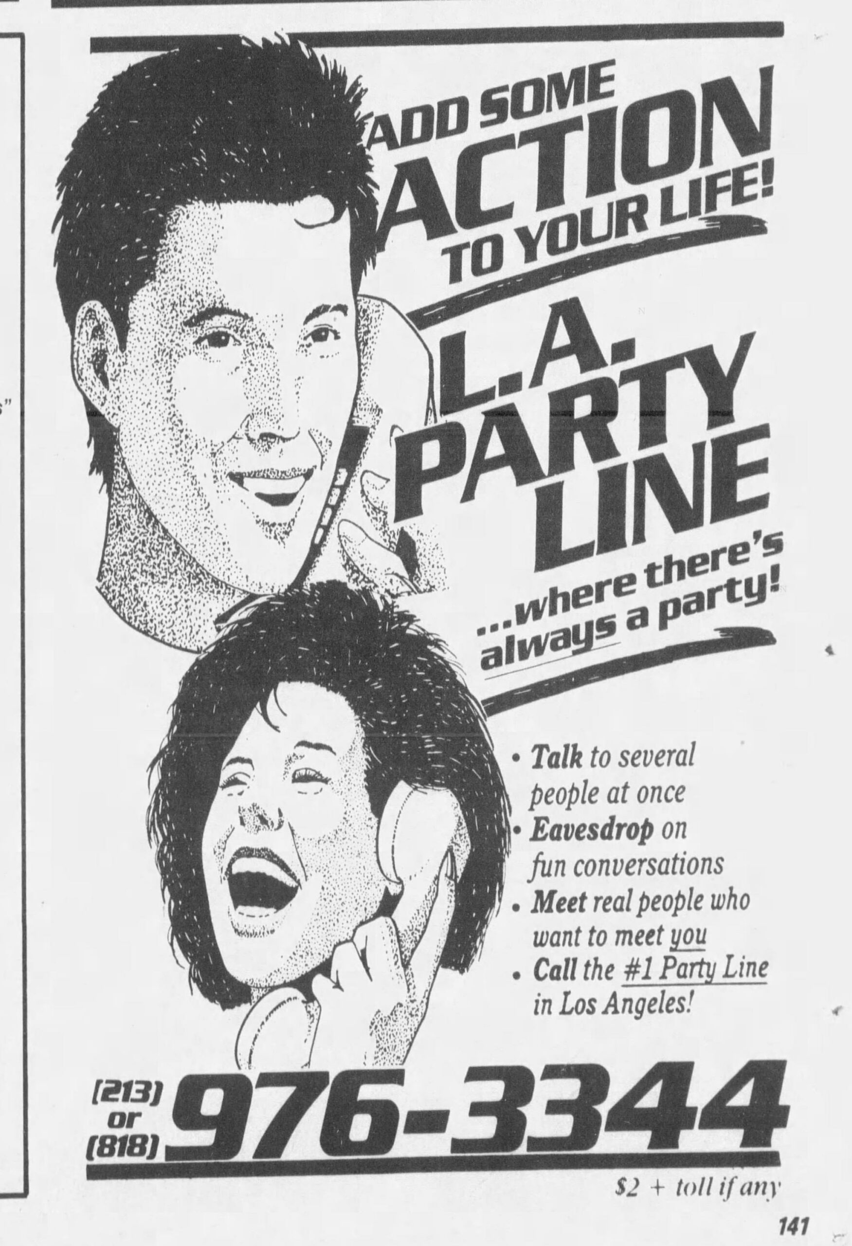 Add some action to your life! LA Party Line... where there's always a party!